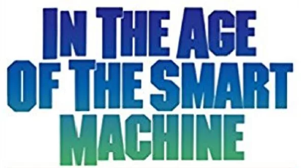 In the Age of the smart machine